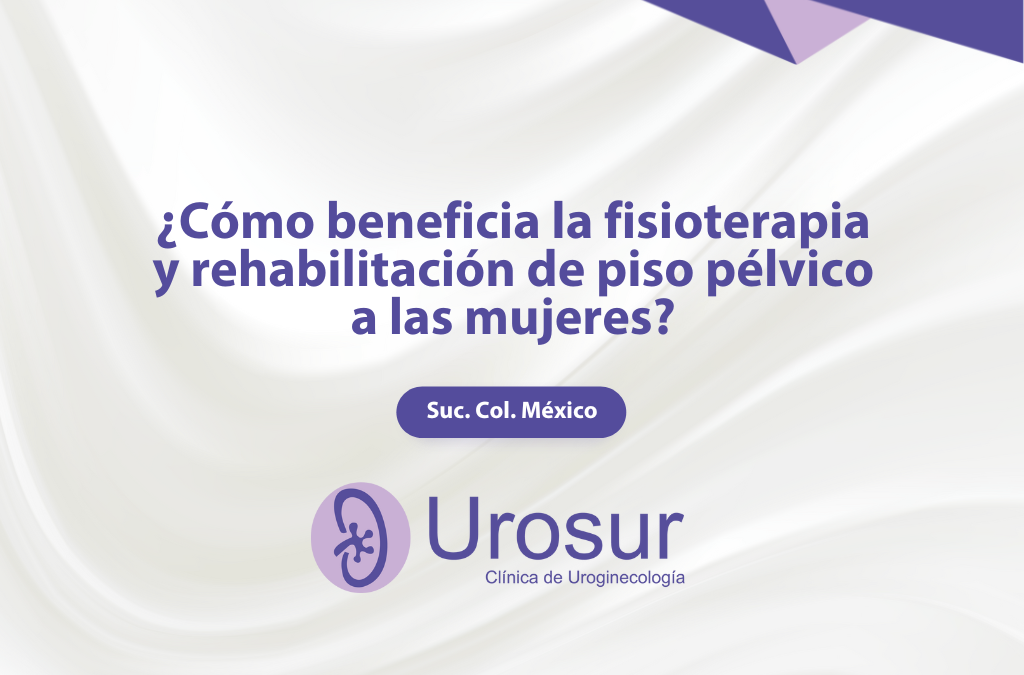 ¿Cómo beneficia la fisioterapia y rehabilitación de piso pélvico a mujeres?